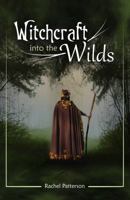 Witchcraft...Into the Wilds 1785354590 Book Cover