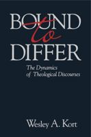 Bound to Differ: The Dynamics of Theological Discourses 0271026499 Book Cover