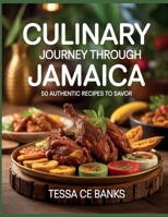 Culinary Journey Through Jamaica: 50 Authentic Recipes to Savor - Tessa CE Banks B0FJ2S72TQ Book Cover