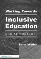 Working Towards Inclusive Education: Social Contexts 1138138029 Book Cover