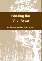 Feeding the Vital Force 1304154793 Book Cover