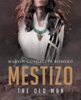 Mestizo the Old Man 1640272364 Book Cover