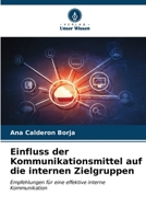 Einfluss der Kommunikationsmittel auf die internen Zielgruppen: Empfehlungen für eine effektive interne Kommunikation (German Edition) B0CKKSG72C Book Cover