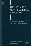 The Ultimate Moving Average Handbook: Bringing Science into the Art of Trend Following 3031909062 Book Cover