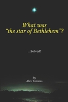 What was "the star of Bethlehem"?: ...Solved! B0CQGW5BX5 Book Cover