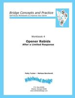Opener Rebids After a Limited Response: Bridge Concepts and Practice (Self-Study Workbooks to Improve Your Game Book 4) 0615855628 Book Cover
