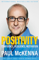 Positivity: Optimism, Resilience, Confidence and Motivation 1787399605 Book Cover