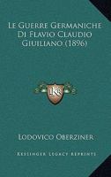 Le Guerre Germaniche Di Flavio Claudio Giuiliano (1896) 1120428491 Book Cover