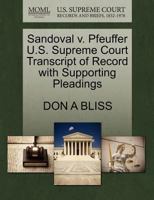 Sandoval v. Pfeuffer U.S. Supreme Court Transcript of Record with Supporting Pleadings 1270117041 Book Cover