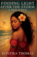 Finding Light After The Storm: A New Dawn B0DQHCHZ93 Book Cover