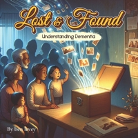 Lost & Found: Understanding Dementia B0CRQF9CKH Book Cover