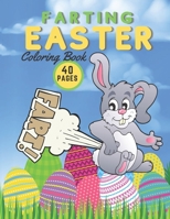 Farting Easter Coloring Book: Spring Relaxing Colouring For Kids 2-4 Ages, Happy And Funny Coloring Book for Boys, Girls, Teens & Adults! Funny Easter Fart Book! B0915766B6 Book Cover