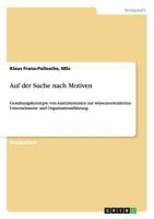 Auf der Suche nach Motiven: Gestaltungskonzepte von Anreizsystemen zur wissensorientierten Unternehmens- und Organisationsführung 3638951677 Book Cover