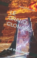 Le Grand Clonage: Le Passage B08Y4LBQPJ Book Cover