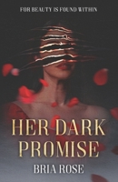 Her Dark Promise: A Dark Romance Beauty and the Beast Retelling B0DLTCQ6GF Book Cover