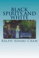 Black Spirits and White: A Book of Ghost Stories 1535299932 Book Cover