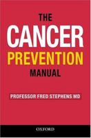 The Cancer Prevention Manual: Simple Rules To Reduce the Risks (Oxford Medical Publications) 019852532X Book Cover