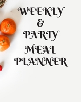 Weekly Meal & Party Planner: 52 weeks with shopping list and party planner 188 pages 8 x 10 in (Top Planners) 1676354506 Book Cover
