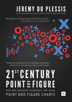 21st Century Point and Figure: New and Advanced Techniques for Using Point and Figure Charts 0857194429 Book Cover
