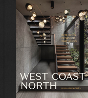 West Coast North: Interiors Designed for Living 1773271814 Book Cover