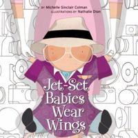 Jet Set Babies Wear Wings (Urban Babies Wear Black) 1582462909 Book Cover