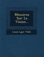 M Moires Sur La Vision... 1249628806 Book Cover