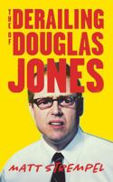The Derailing of Douglas Jones 0648977935 Book Cover