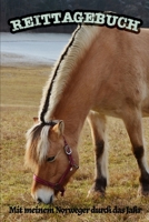 Reittagebuch: Mit meinem Norweger durch das Jahr - Das Reit- und Trainingsbuch zum Eintragen für über 200 Reiteinheiten - Jahreskalender - Geschenkidee Fjordpferd (German Edition) 1676183892 Book Cover
