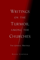 Writings on the Turmoil among the Churches: Abridged Version: The General Writings 1090687176 Book Cover