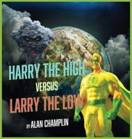 Harry the High Versus Larry the Low B0DYCJS3K4 Book Cover