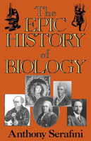 The Epic History of Biology 073820577X Book Cover