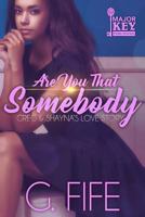 Are You That Somebody: Greg & Shayna?s Love Story 1726211517 Book Cover