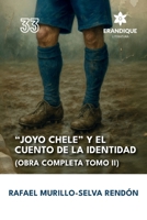 "Joyo Chele" y el cuento de la identidad (Obra completa Tomo II) (Spanish Edition) B0F9JTB1V6 Book Cover