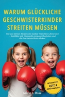 Warum glückliche Geschwisterkinder streiten müssen: Wie aus kleinen Rivalen ein starkes Team fürs Leben wird – Konflikte und Eifersucht entspannt ... die Geschwisterliebe stärken (German Edition) 3692800002 Book Cover