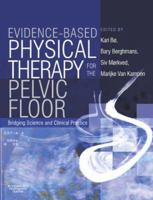 Evidence-Based Physical Therapy for the Pelvic Floor: Bridging Science and Clinical Practice 0443101469 Book Cover