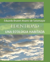 EDENTIDAD: UNA ECOLOGIA HABITADA (Spanish Edition) B0GG7BZJXQ Book Cover