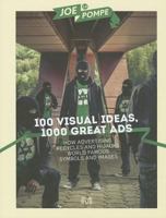 100 visual ideas, 1000 great ads: How Advertising Recycles And Hijacks World Famous Symbols And Images 3899554620 Book Cover