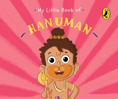 My Little Book of Hanuman: Illustrated Board Books on Hindu Mythology, Indian Gods & Goddesses for Kids Age 3+; A Puffin Original 0143453270 Book Cover