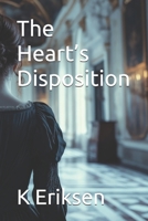 The Heart’s Disposition B0DXFM4MZD Book Cover