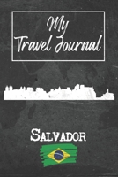 My Travel Journal Salvador: 6x9 Travel Notebook or Diary with prompts, Checklists and Bucketlists perfect gift for your Trip to Salvador (Brazil) for every Traveler 1678905828 Book Cover