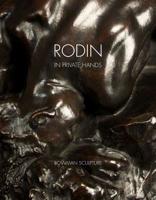Rodin: In Private Hands 0956120415 Book Cover