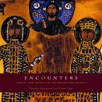 Encounters: Travel and Money in the Byzantine World 190483227X Book Cover