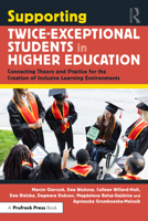 Supporting Twice-Exceptional Students in Higher Education: Connecting Theory and Practice for the Creation of Inclusive Learning Environments 1032946148 Book Cover