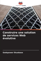 Construire une solution de services Web évolutive (French Edition) 6208160642 Book Cover