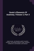 Quain's Elements Of Anatomy, Volume 3, Part 3 1378457447 Book Cover