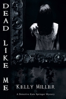 Dead Like Me 0692668489 Book Cover