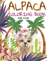 Alpaca Coloring Book For Kids: A collection of unique alpacas llamas for children B096TQ7274 Book Cover