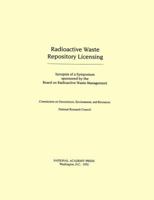 Radioactive Waste Repository Licensing: Synopsis of a Symposium 0309046912 Book Cover
