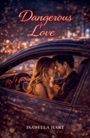Dangerous Love B0GNW4XQX5 Book Cover