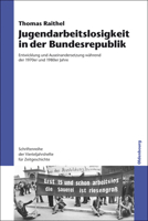 Jugendarbeitslosigkeit in Der Bundesrepublik: Entwicklung Und Auseinandersetzung Wahrend Der 1970er Und 1980er Jahre 348670947X Book Cover